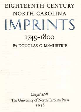 Eighteenth Century North Carolina Imprints, 1749-1800 - 1st Edition/1st Printing