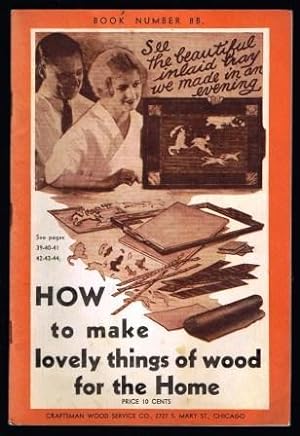 How to Make Lovely Things of Wood for the Home