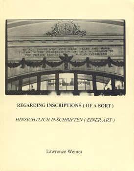 REGARDING INSCRIPTIONS (OF A SORT) / HINSICHTLICH INSCHRIFTEN (EINER ART - SIGNED BY LAWRENCE WEINER
