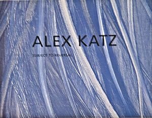 Alex Katz :Subject to Reversal