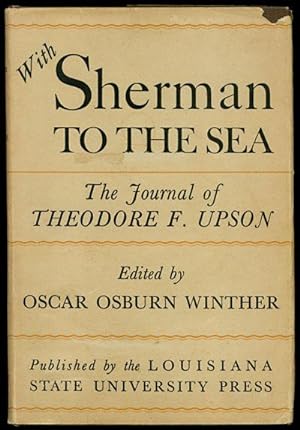 With Sherman to the Sea: The Civil War Letters Diaries & Reminiscences of Theodore F. Upson