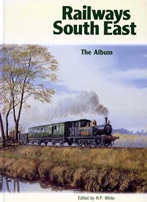 RAILWAYS SOUTH EAST - The Album