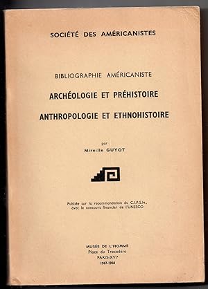 Bibliographie Américaniste : Archéologie et Préhistoire - Anthropologie et Ethnohistoire