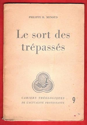 Le Sort Des Trépassés : Cahiers Théologiques de l'actuallité Protestante 9