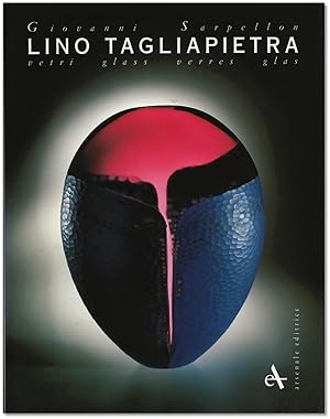 Lino Tagliapietra: Vetri Glass Verres Glas.