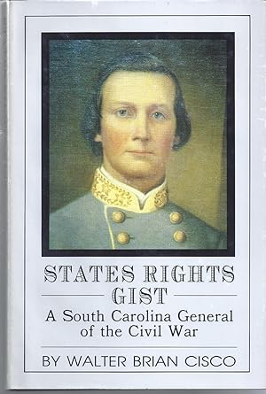 States Rights Gist A South Carolina General Of The Civil War