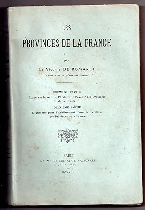Les Provinces de la France : I. Etude sur la nature, l'histoire et l'avenir des Provinces de la F...