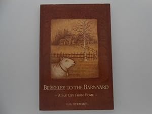 Berkeley to the Barnyard: A Far Cry from Home (signed)