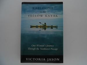 Kabloona in the Yellow Kayak: One Woman's Journey Through the Northwest Passage (signed)