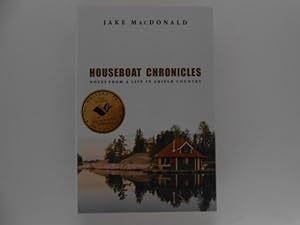 Houseboat Chronicles: Notes from a Life in Shield Country (signed)