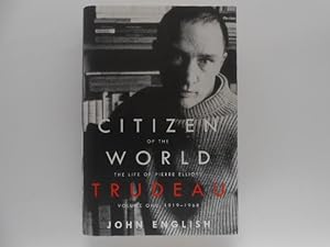 Citizen of the World: The Life of Pierre Elliott Trudeau - Volume One: 1919-1968 (signed)