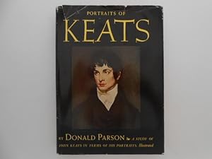 Portraits of Keats: A Study of John Keats in Terms of His Portraits (Illustrated)