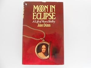 Moon in Eclipse: A Life of Mary Shelley
