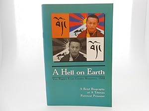 A Hell on Earth: A Brief Biography of a Tibetan Political Prisoner (signed)