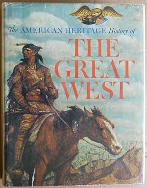 The American Heritage History of The Great West
