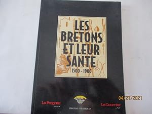 Les Bretons et leur santé - 1500 - 1900, par Ass. Pour l'animation du château de Kerjean