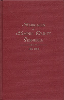Marriages of McMinn County, Tennessee: 1821-1864