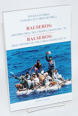 Balseros: historia oral del éxodo Cubano del '94