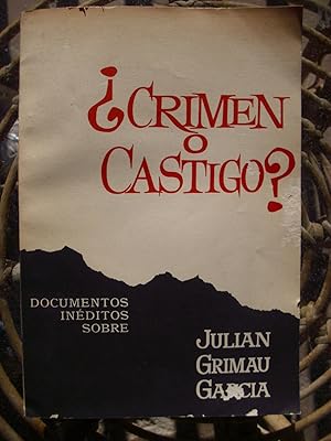 ¿Crimen o castigo? : documentos inéditos sobre Julián Grimau García