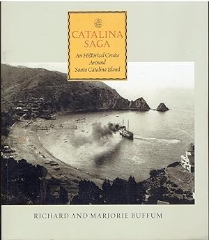 Catalina Saga: An Historical Cruise around Santa Catalina Island.