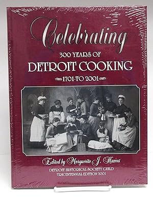 Celebrating 300 Years of Detroit Cooking, 1701 - 2001