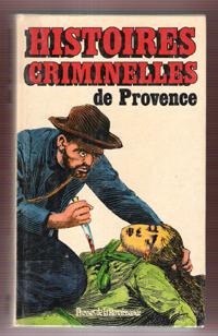 Histoires Criminelles De Provence