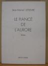 Le Fiance de L'Aurore: Poemes [Signed copy]