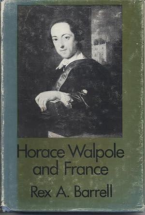 Horace Walpole and France: Vol. I - Walpole the Francophile