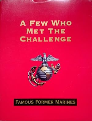 A Few Who Met the Challenge - Famous Former Marines