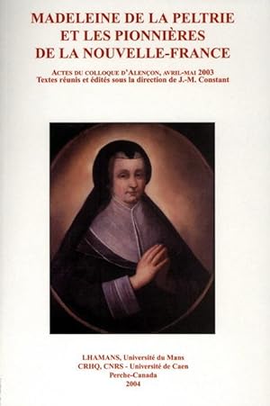 Madeleine de la Peltrie et les pionnières de la Nouvelle- France :