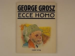George Grosz. Ecce Homo