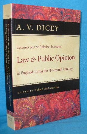 Lectures on the Relation between Law & Public Opinion in England during the Nineteenth Century
