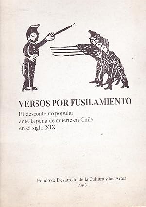 Versos por Fusilamiento. El Descontento Popular ante la Pena de Muerte en Chile en el S.XIX