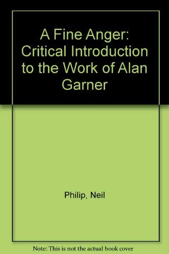 A Fine Anger. A Critical Introduction to the Work of Alan Garner