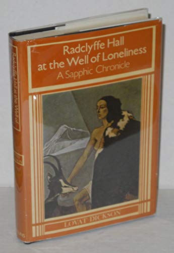 Radclyffe Hall at the Well of Loneliness : a Sapphic Chronicle