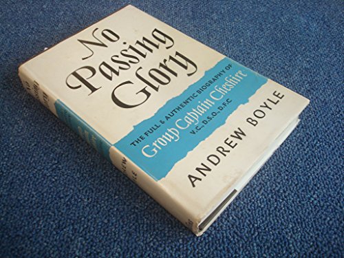 No Passing Glory The Full & Authentic Biography of Group Captain Cheshire