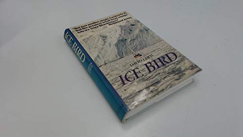 Ice Bird: The First Single-Handed Voyage to Antarctica: First Single-handed Navigation of Antarctica