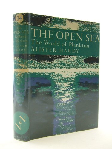 The Open Sea: Its Natural History. Part I: The World of Plankton