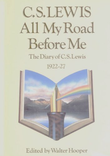 All My Road Before Me: The Diary of C.S.Lewis 1922-27