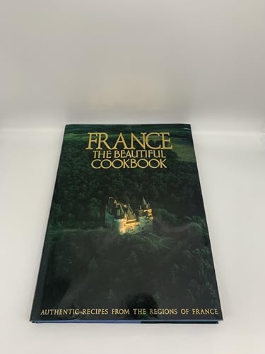 FRANCE THE BEAUTIFUL COOKBOOK