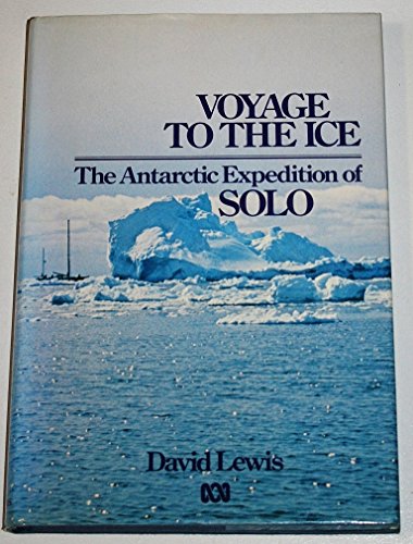 Voyage to the Ice. The antarctic Expedition of SOLO.
