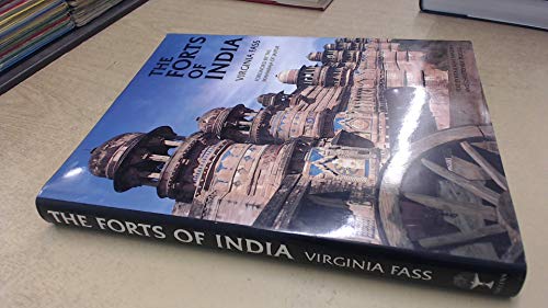 The Forts Of India (UNCOMMON HARDBACK FIRST EDITION, FIRST PRINTING SIGNED TWICE BY VIRGINIA FASS)