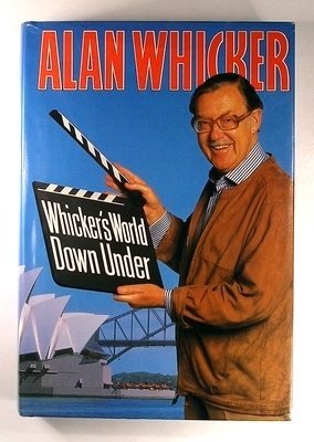 Whicker's World Down Under: Australia Through The Eyes And Lives Of Resident Poms (SCARCE HARDBAC...