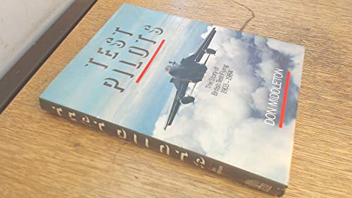 Test Pilots : The Story of British Test Flying 1903-1984