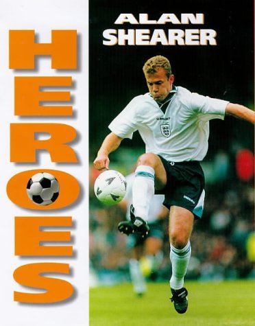 Alan Shearer Heroes