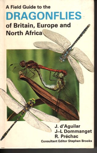 A Field Guide to the Dragonflies of Britain Europe & North Africa