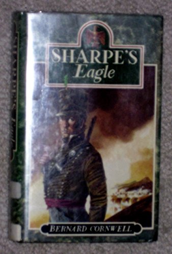 Sharpe's Eagle. { SIGNED.}.{ FIRST U.K. EDITION/ FIRST PRINTING.}.{with SIGNING PROVENANCE.}.