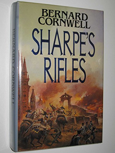 Sharpe's Rifles. Richard Sharpe and the French Invasion of Galicia, 1809