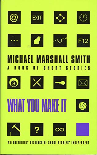 What You Make It : A Book of Short Stories