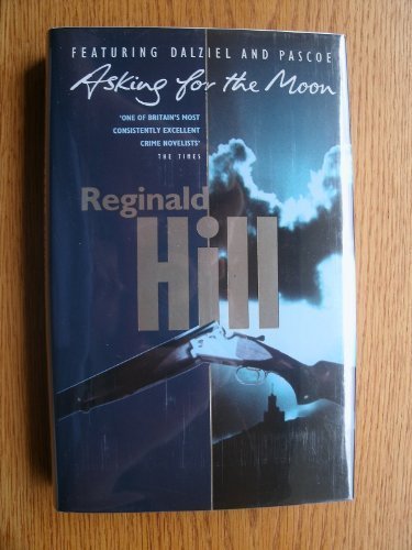 ASKING FOR THE MOON: Featuring Dalziel and Pascoe (SIGNED COPY)